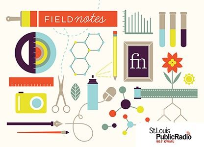 A promotional graphic for Field Notes for the St. Louis Public Radio.
