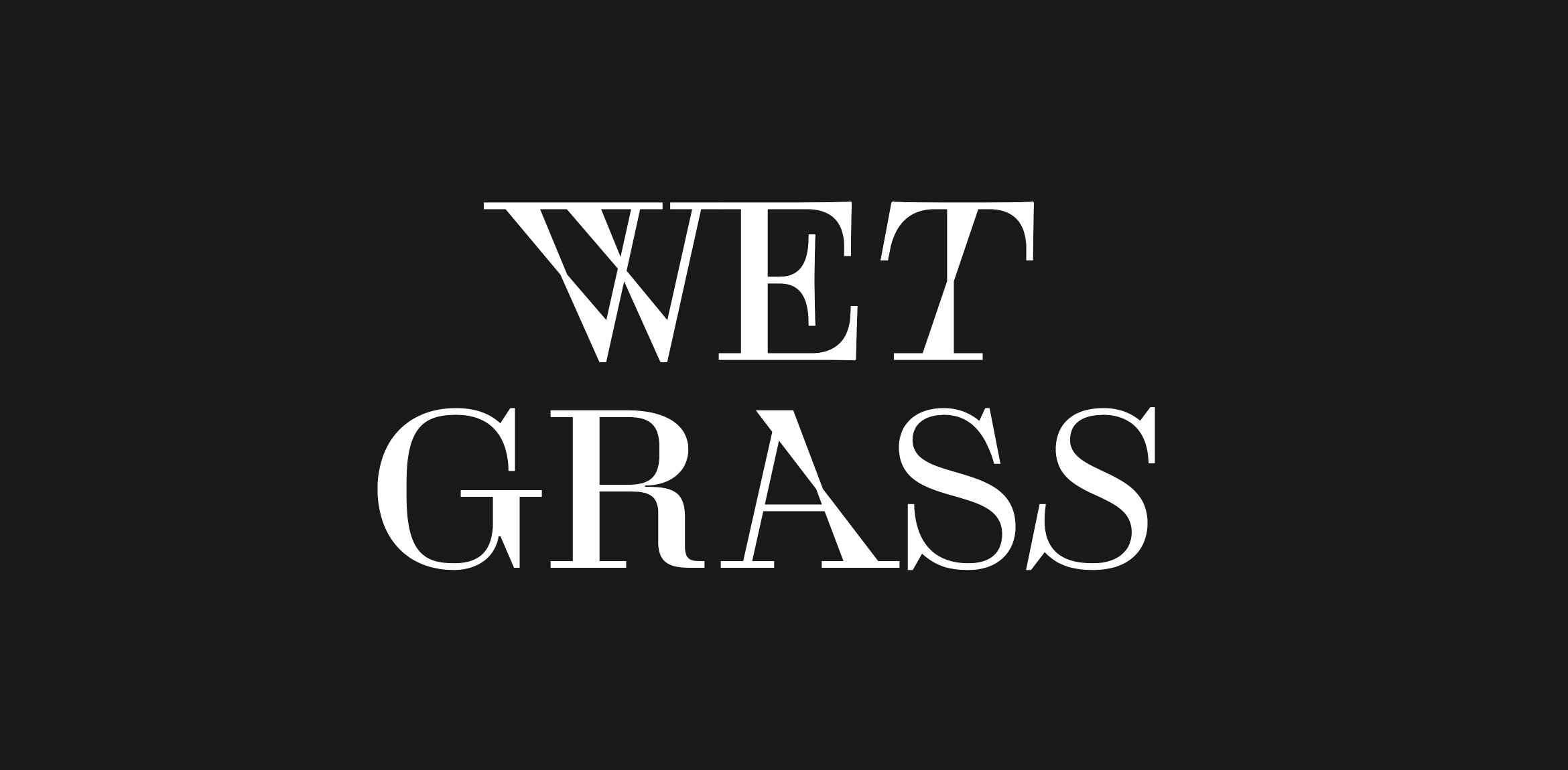 'WET GRASS