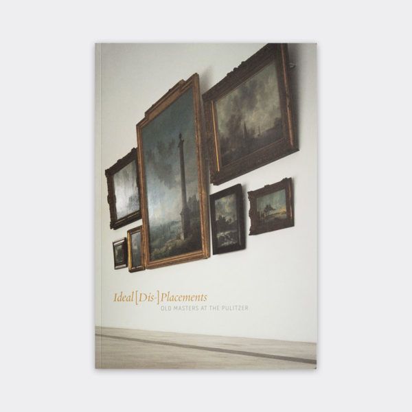 The exhibition catalogue cover for "Ideal [Dis] Placements: Old Masters at the Pulitzer."