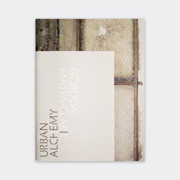 The exhibition book cover for "Urban Alchemy/Gordon Matta-Clark."