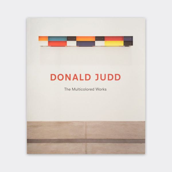 The exhibition catalogue cover for "Donald Judd: The Multicolored Works."