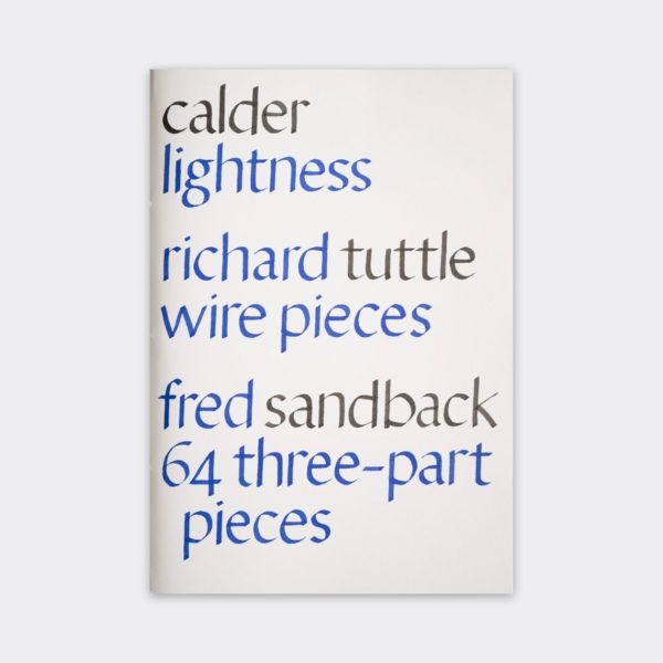 The exhibition catalogue cover for "Calder: Lightness; Richard Tuttle Wire Pieces; Fred Sandback: 64 Three-Part Pieces."