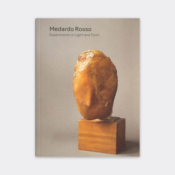 The exhibition catalogue cover for "Medardo Rosso: Experiments in Light and Form."