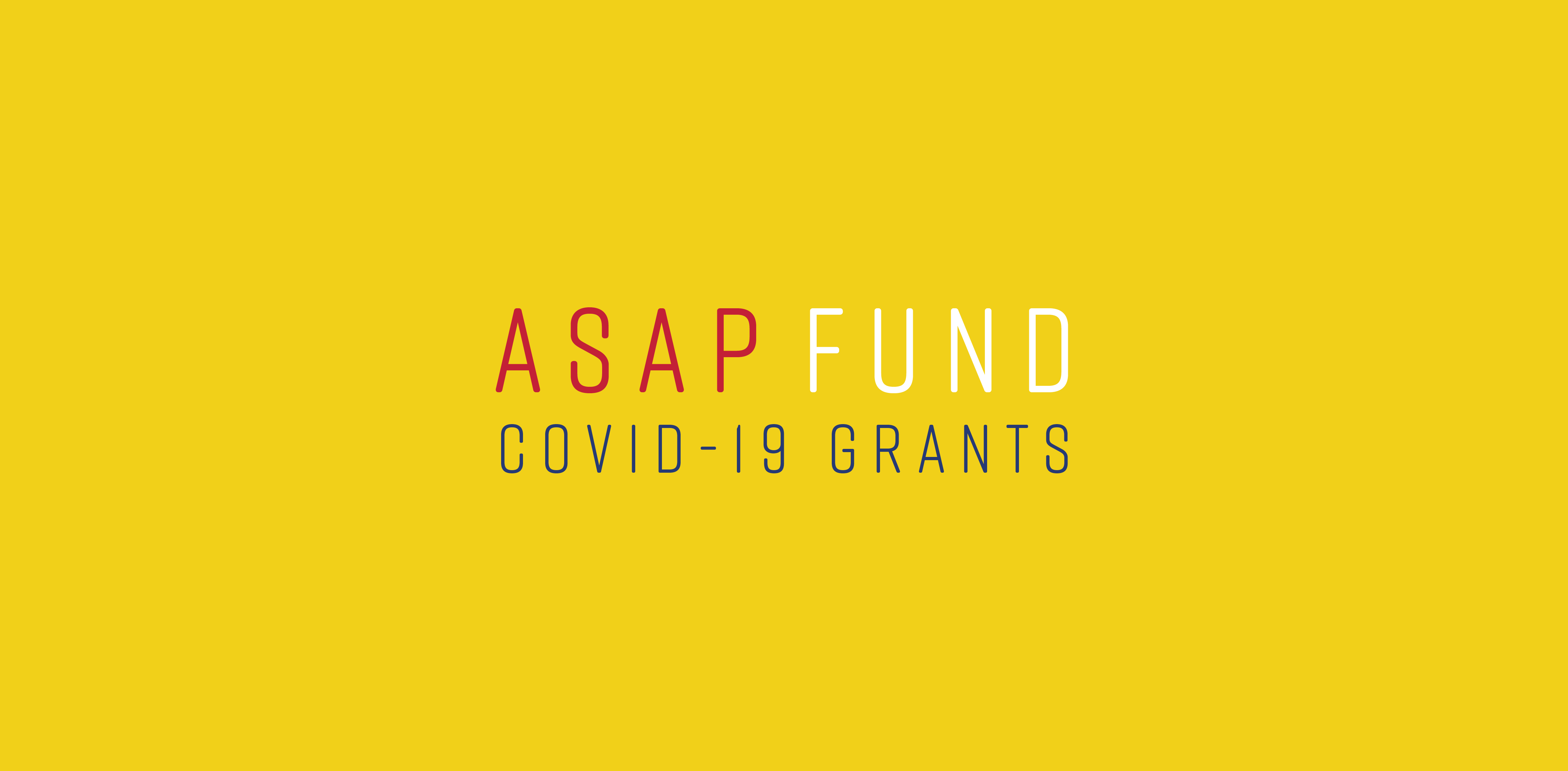 "ASAP Fund / Covid-19 Grants" is typed against a bright yellow background.